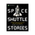 Space Shuttle Stories: Firsthand Astronaut Accounts from All 135 Missions