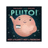 Pluto! Not a Planet? Not a Problem!